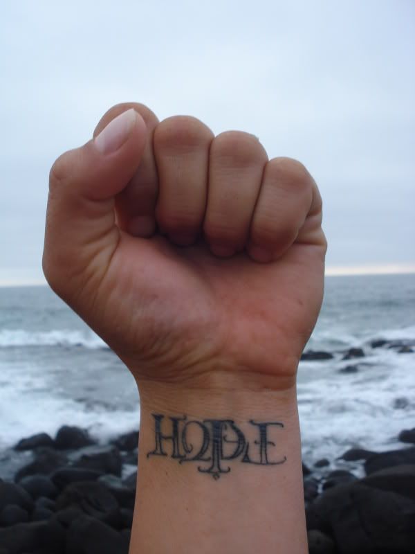 I have a wrist tattoo. I went in wanting HOPE on my wrist, but didnt know 