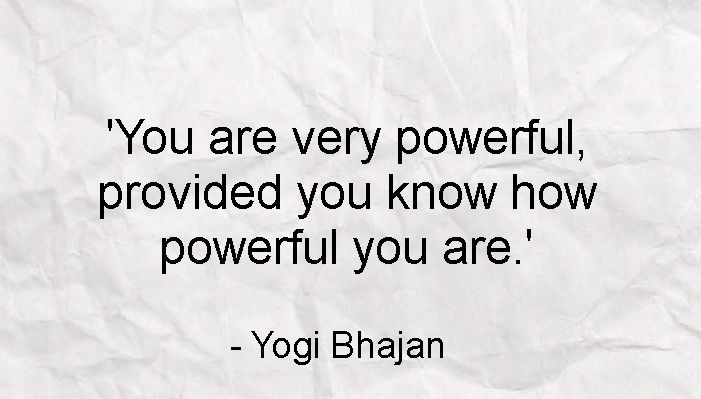 I Read This Little Gem Of A Quote From Yogi Bhajan Recently And It Occurred To Me To Share It With You Guys In The Spirit Of Self Love September