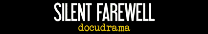 Silent Farewall - Docudrama (2008) Silent Farewall - Docudrama (2008)