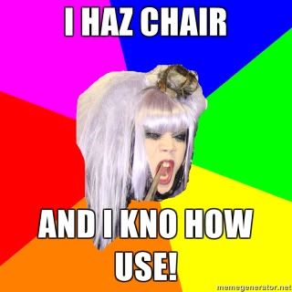 I-haz-chair-and-I-kno-how-use.jpg