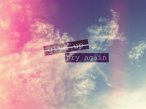 Try Again (WeHeartIt.com)